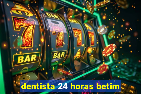 dentista 24 horas betim